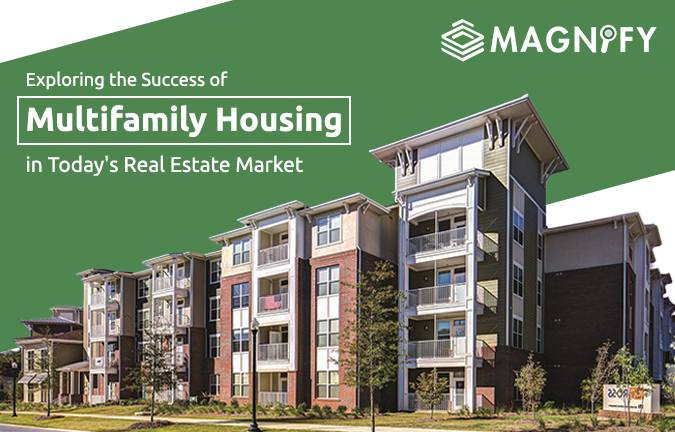 Exploring the Success of Multifamily Housing in Today’s Real Estate Market
