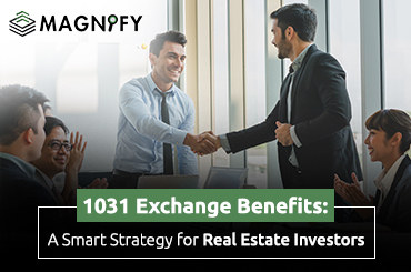 1031 Exchange Benefits: A Smart Strategy for Real Estate Investors
