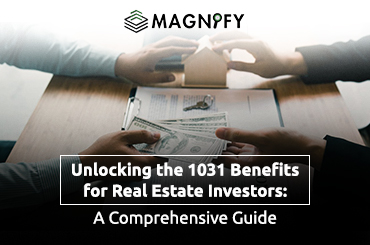 1031 Benefits for Real Estate Investors