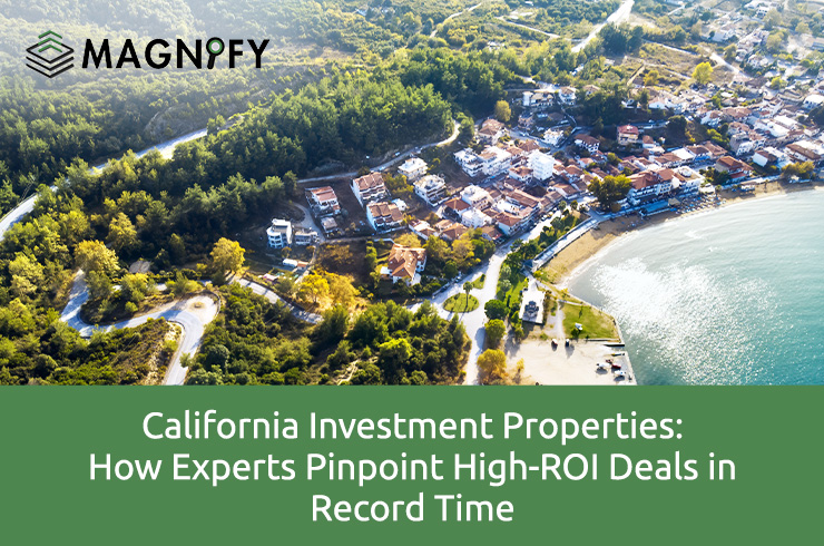 California Investment Properties: How Experts Pinpoint High-ROI Deals in Record Time