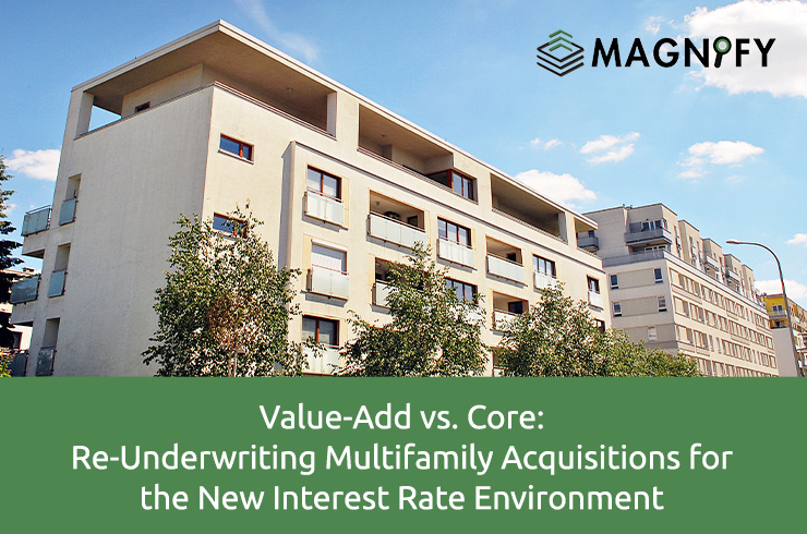 Value-Add vs. Core: Re-Underwriting Multifamily Acquisitions for the New Interest Rate Environment