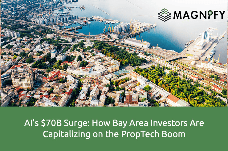 AI’s $70B Surge: How Bay Area Investors Are Capitalizing on the PropTech Boom