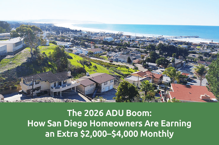 The 2026 ADU Boom: How San Diego Homeowners Are Earning an Extra $2,000–$4,000 Monthly