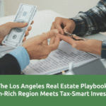 Los Angeles Real Estate strategy for tax-smart growth.