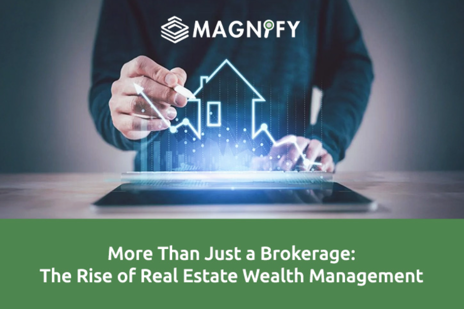 More Than Just a Brokerage: The Rise of Real Estate Wealth Management