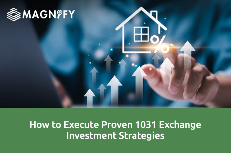How to Execute Proven 1031 Exchange Investment Strategies