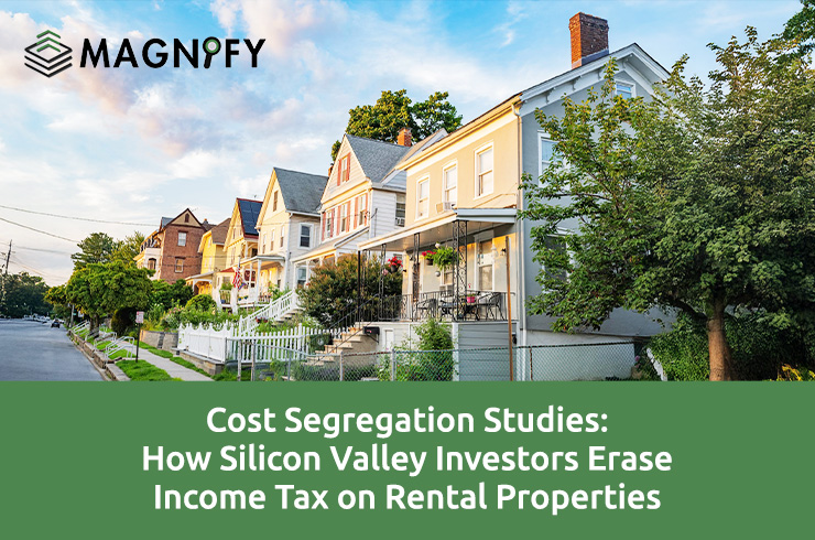 Cost Segregation Studies: How Silicon Valley Investors Erase Income Tax on Rental Properties
