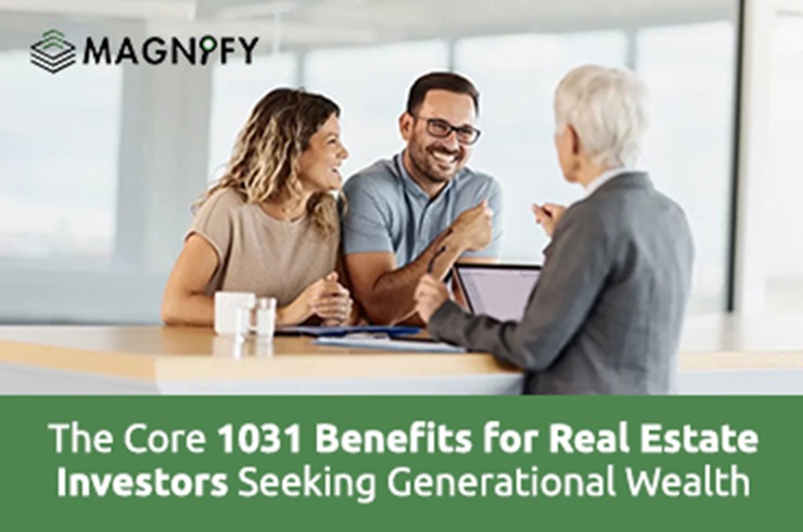 The Core 1031 Benefits for Real Estate Investors Seeking Generational Wealth