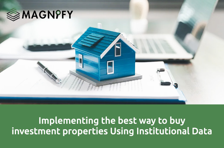Implementing the best way to buy investment properties Using Institutional Data
