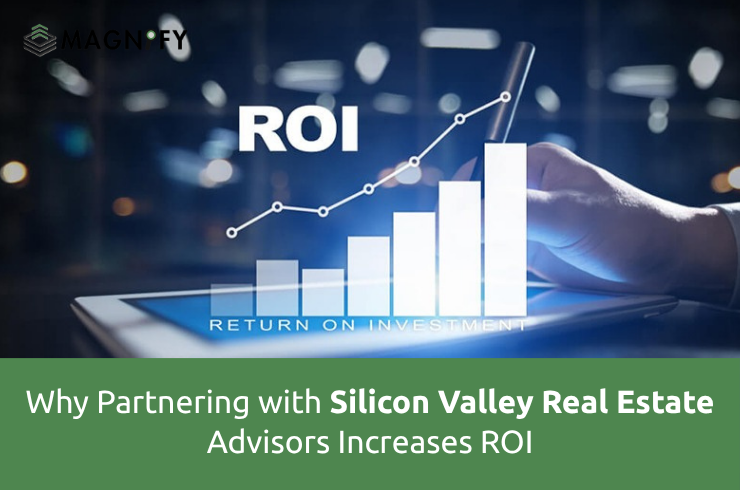 Why Partnering with Silicon Valley Real Estate Advisors Increases ROI