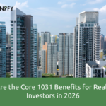 1031 Benefits for Real Estate Investors
