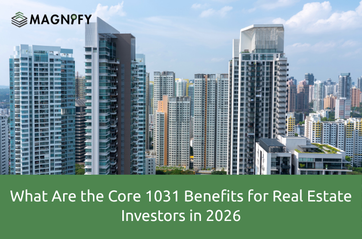 What Are the Core 1031 Benefits for Real Estate Investors in 2026