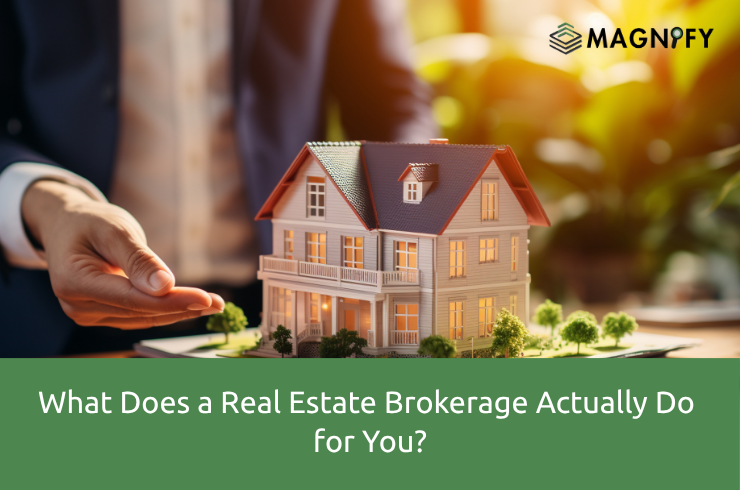 What Does a Real Estate Brokerage Actually Do for You?