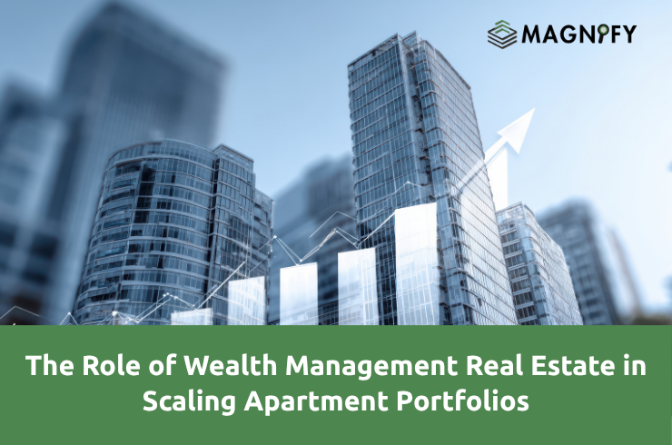 The Role of Wealth Management Real Estate in Scaling Apartment Portfolios
